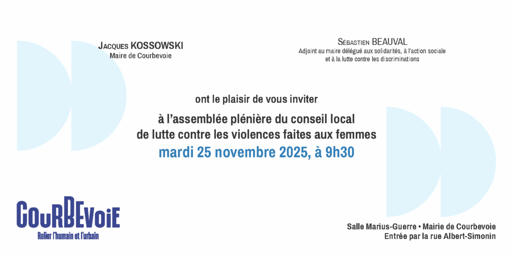 Mardi 25 novembre à 9h30: Assemblée plénière du conseil local de lutte contre les violences faites aux femmes Mardi 25 novembre à 9h30: Assemblée plénière du conseil local de lutte contre les violences faites aux femmes